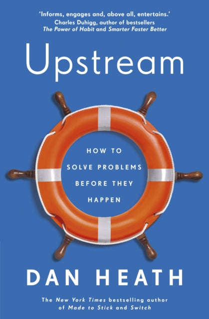 Upstream: The Quest to Stop Problems Before They Happen - Dan Heath