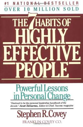 The 7 Habits of Highly Effective People Stephen R. Covey