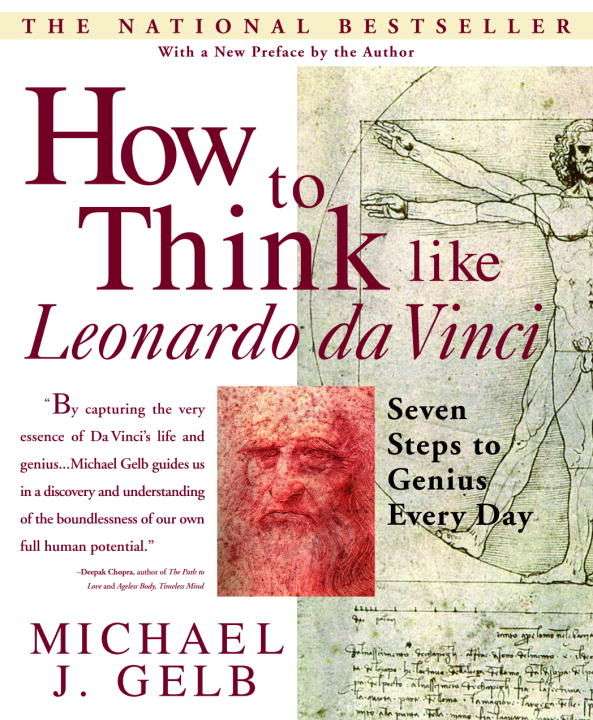 How to Think Like Leonardo da Vinci: Seven Steps to Genius Every Day Gelb, Michael J.