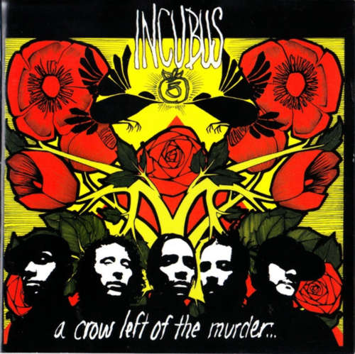 Incubus - A Crow Left Of The Murder...