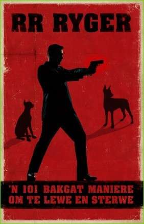 101 Bakgat Maniere Om Te Lewe En Sterwe R R Ryger