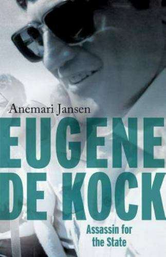 Eugene de Kock assasin for the State Anemari Jansen