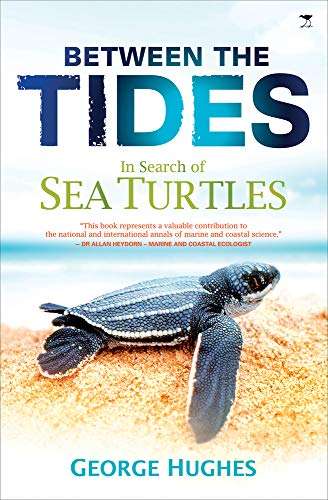 Between the Tides: In Search of Sea Turtles - George Hughes