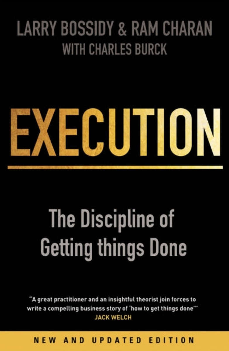 Execution: The Discipline of Getting Things Done Larry Bossidy & Charles Burck & Ram Charan