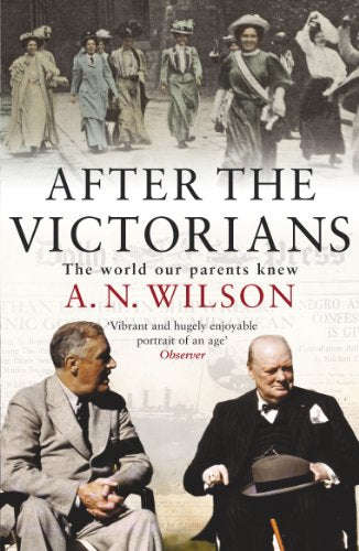 After the Victorians  A.N. Wilson