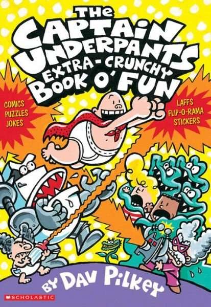 Captain Underpants Extra-crunchy Book of Fun - Dav Pilkey