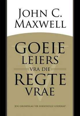 Goie leiers vra die regte vrae  John C. Maxwell