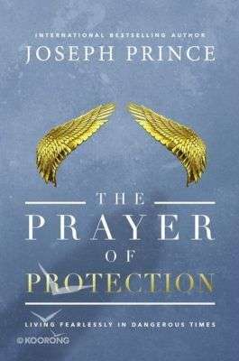 The Prayer of Protection  Joseph Prince