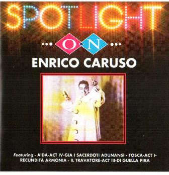 Enrico Caruso - Spotlight on