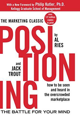 Positioning: The Battle for Your Mind - Al Ries & Jack Trout