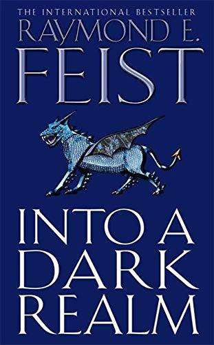 Into a Dark Realm Raymond E. Feist