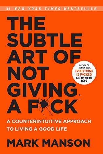 The Subtle Art of Not Giving a F*ck - Mark Manson