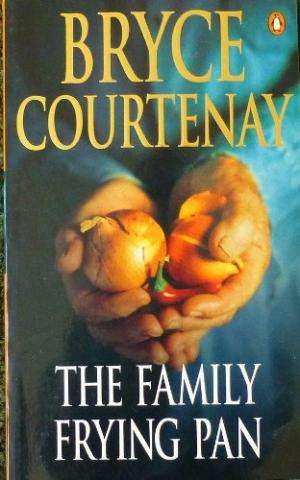 The Family Frying Pan - Bryce Courtenay