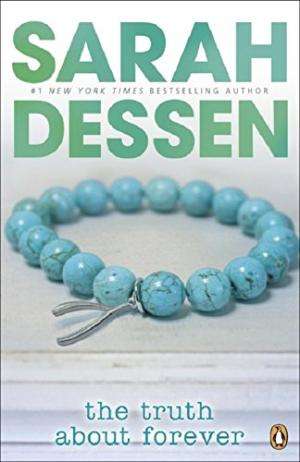 The Truth About Forever Dessen, Sarah