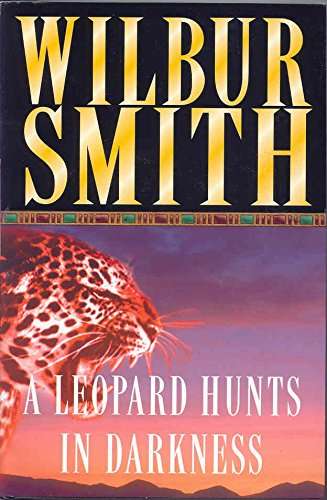 The Leopard Hunts in Darkness Wilbur Smith