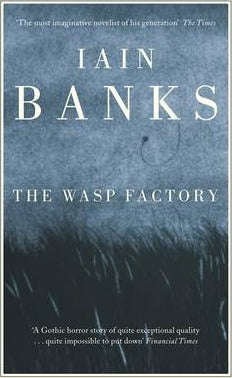 The Wasp Factory Iain Banks