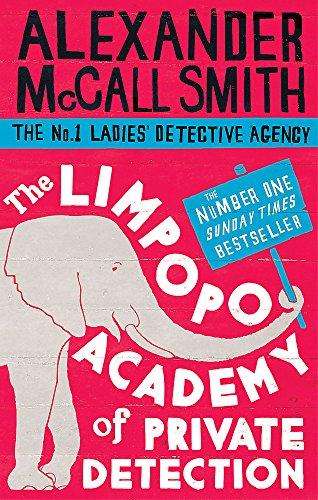 The Limpopo Academy Of Private Detection: 13 (No. 1 Ladies Detective Agency) McCall Smith, Alexander