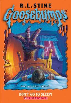Goosebumps Don't Go to Sleep! R. L. Stine