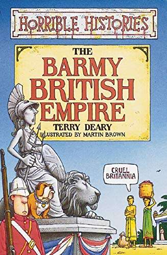 The Barmy British Empire (Horrible Histories) Deary, Terry