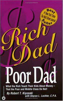 Rich Dad, Poor Dad Robert T. Kiyosaki