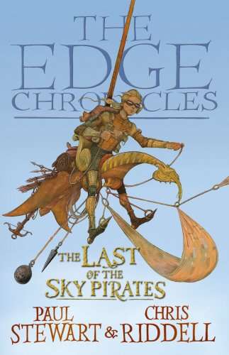 The Edge Chronicles 5: The Last of the Sky Pirates Stewart, Paul
