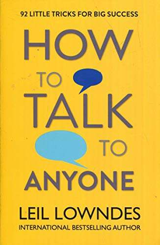How to Talk to Anyone: 92 Little Tricks For Big Success In Relationships Lowndes, Leil