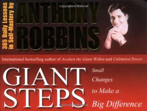 Giant Steps: Small Changes to Make a Big Difference Anthony Robbins