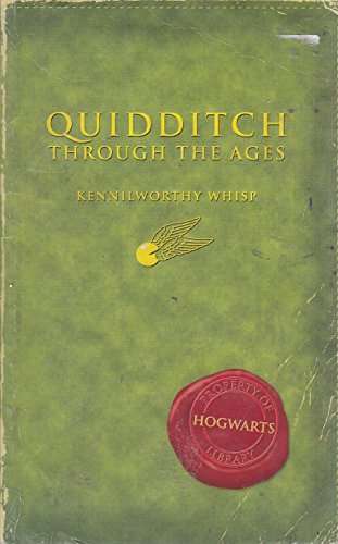 Quidditch Through the Ages (Harry Potter's Schoolbooks) Kennilworthy Whisp, J.K. Rowling