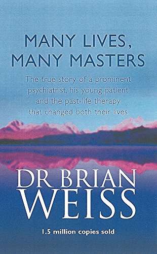 Many Lives, Many Masters Dr Brian Weiss