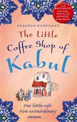 Little Coffee Shop Of Kabul Deborah Rodriguez