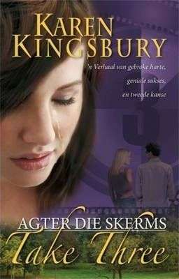 Agter Die Skerms : Take Three Karen Kingsbury