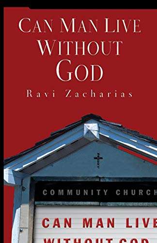 Can Man Live Without God Zacharias, Ravi