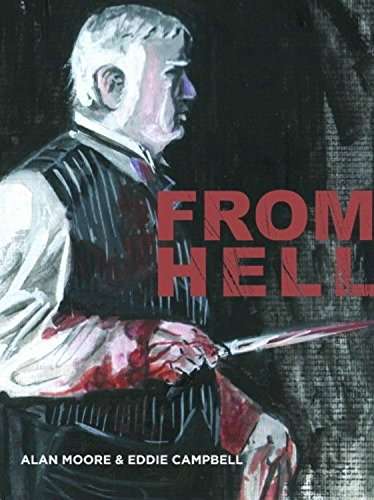 From Hell Alan Moore; Illustrator-Eddie Campbell