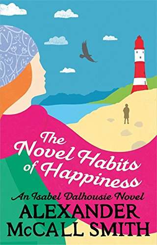 Novel Habits of Happiness - Alexander McCall Smith