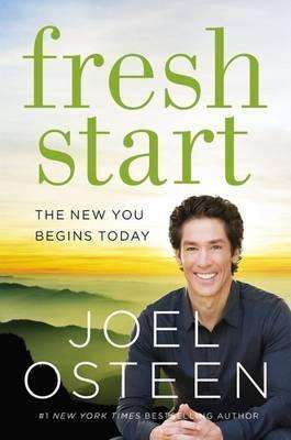 Fresh Start : Welcome to Your New Life! Joel Osteen