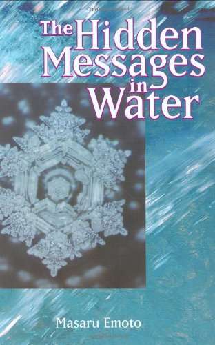 The Hidden Messages in Water Emoto, Masaru