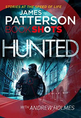 Hunted: BookShots Patterson, James
