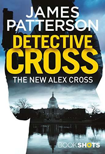 Detective Cross: BookShots Patterson, James