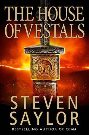 The House of the Vestals Saylor, Steven