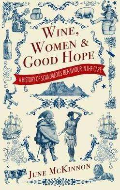 Wine, Women and Good Hope June McKinnon