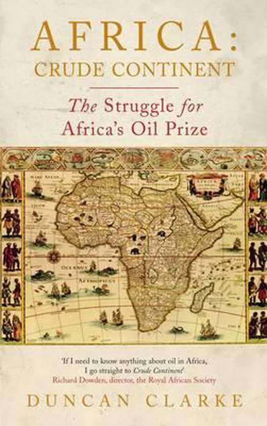 Africa: Crude Continent The Struggle for Africa's Oil Prize Duncan Clarke