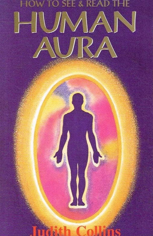 How to see & read the human aura Judith Collins