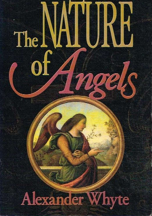 The nature of Angels Alexander Whyte
