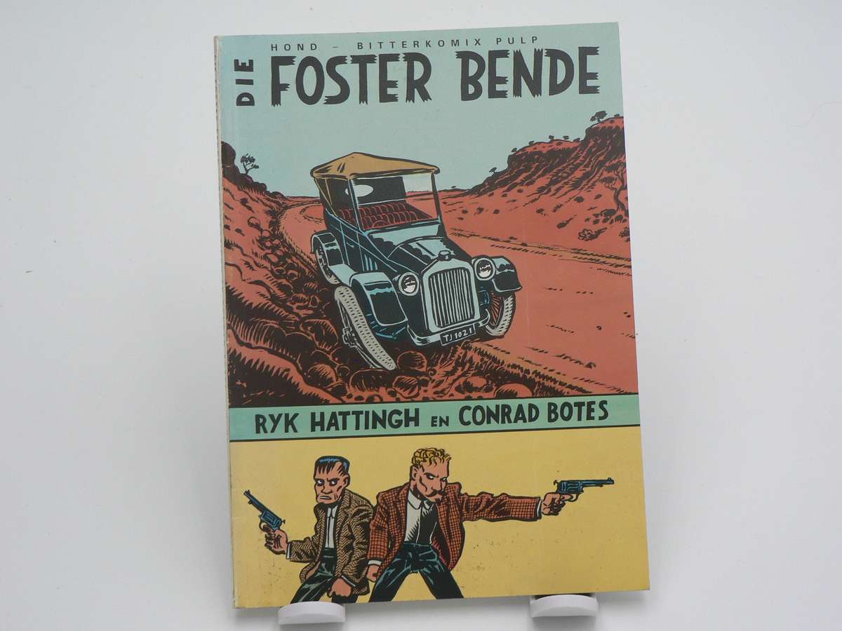 Die Foster bende (Hond-Bitterkomix pulp) Ryk Hattingh en Conrad Botes