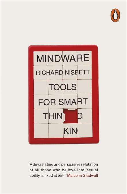 Mindware Tools for Smart Thinking Richard Nisbett
