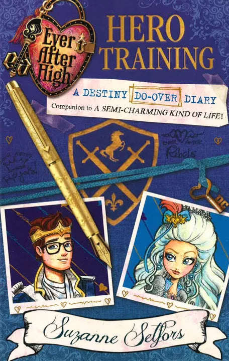Ever After High: Hero Training: A Destiny Do-Over Diary Suzanne Selfors