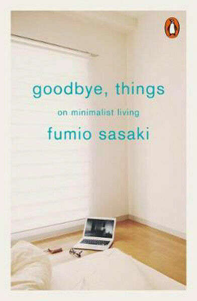 Goodbye, Things  Fumio Sasaki