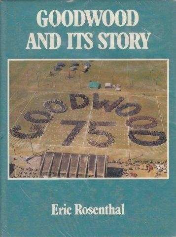 Goodwood and its story Eric Rosenthal