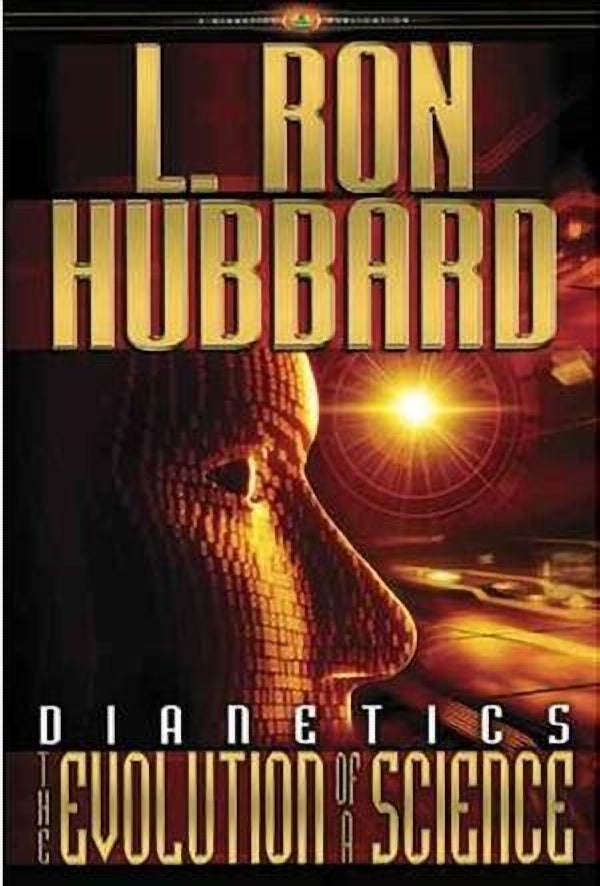 Dianetics, the Evolution of a Science L Ron Hubbard
