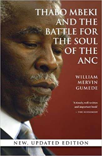 Thabo Mbeki and the Battle for the Soul of the ANC Gumede, William